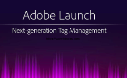 What is Adobe Launch？