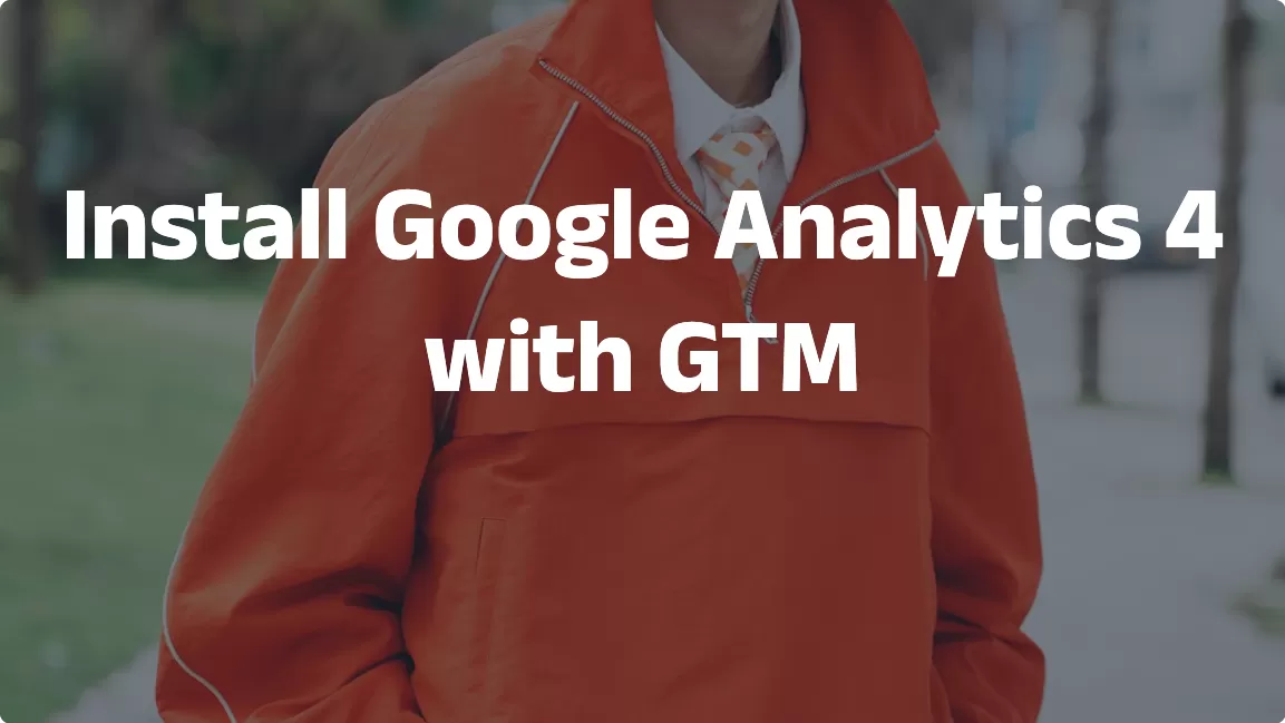 Install Google Analytics 4 with GTM（2026）