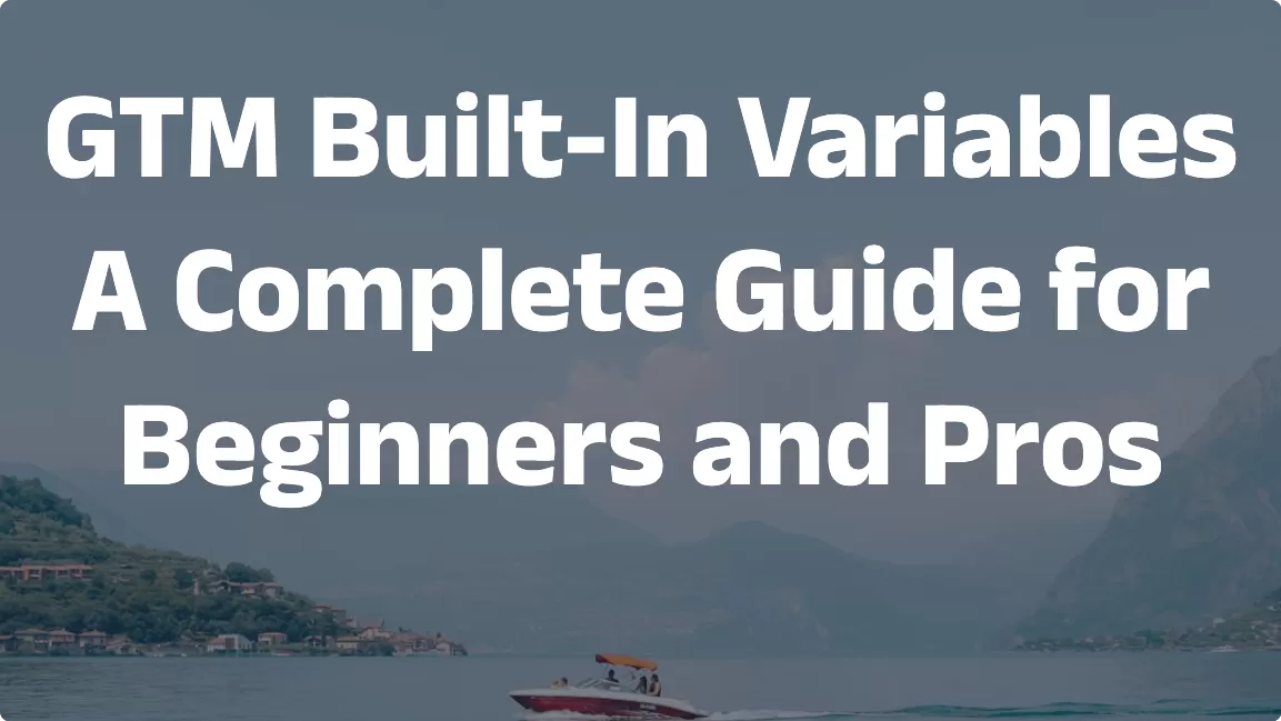 GTM Built-In Variables: A Complete Guide for Beginners and Pros