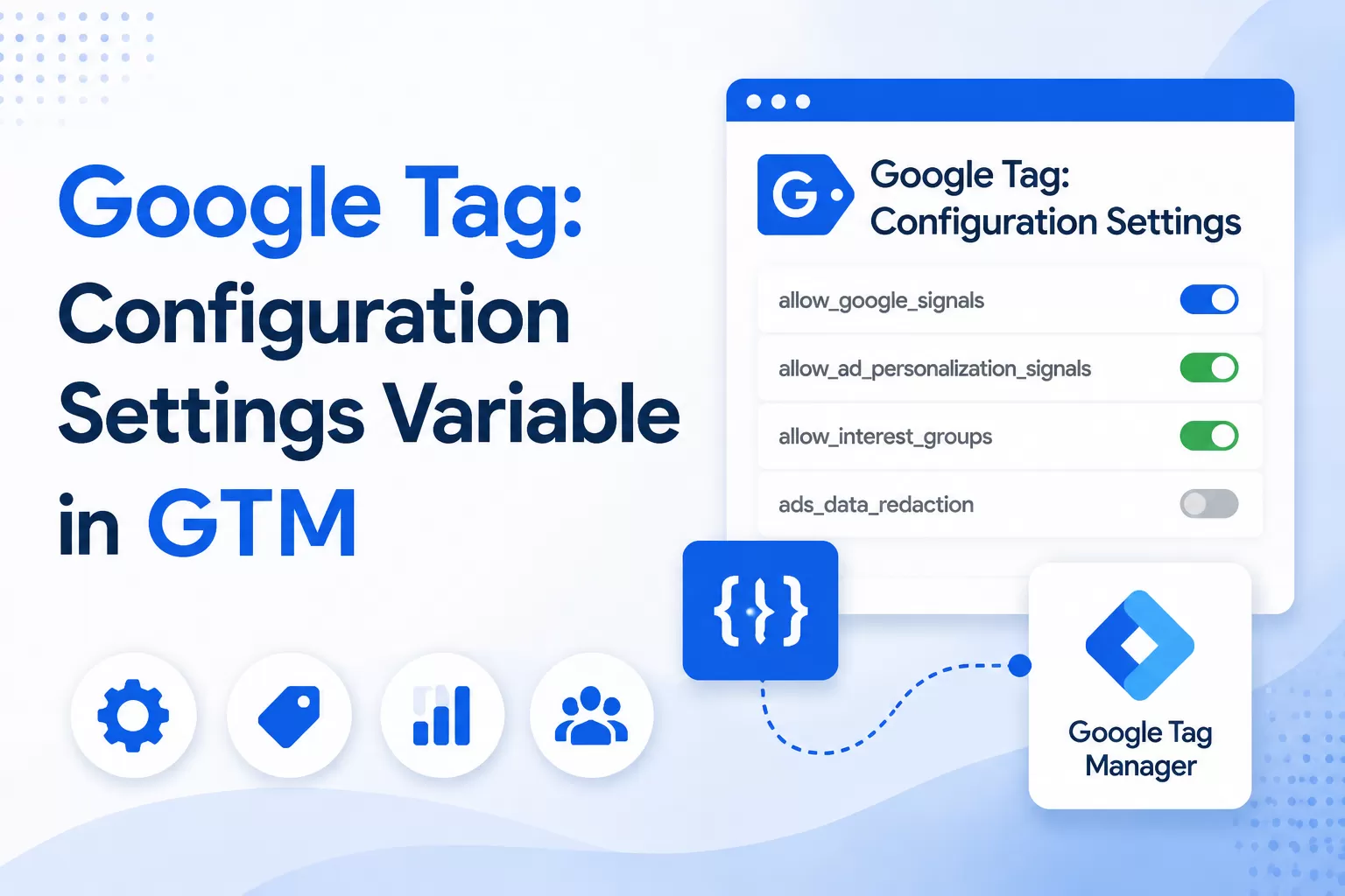 Google Tag: Configuration Settings Variable in GTM