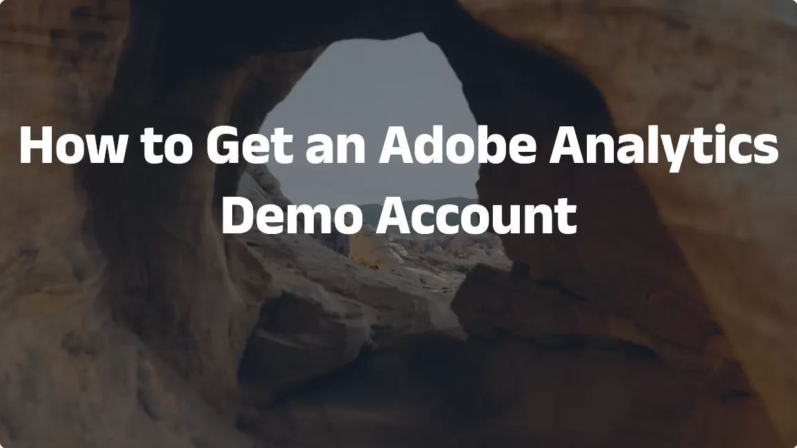 How to Get an Adobe Analytics Demo Account