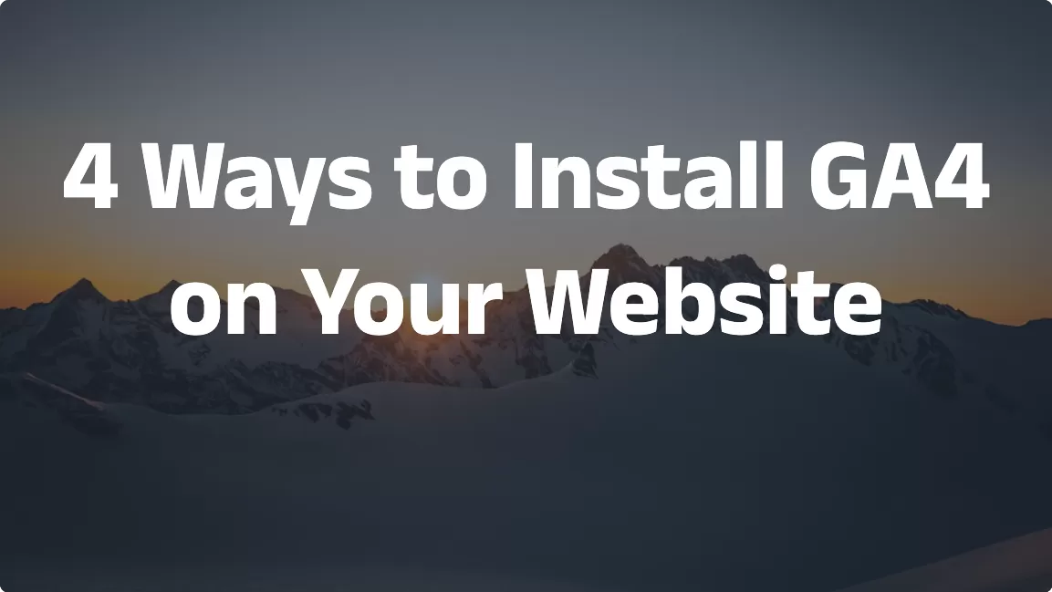 4 Ways to Install Google Analytics 4 on Your Website