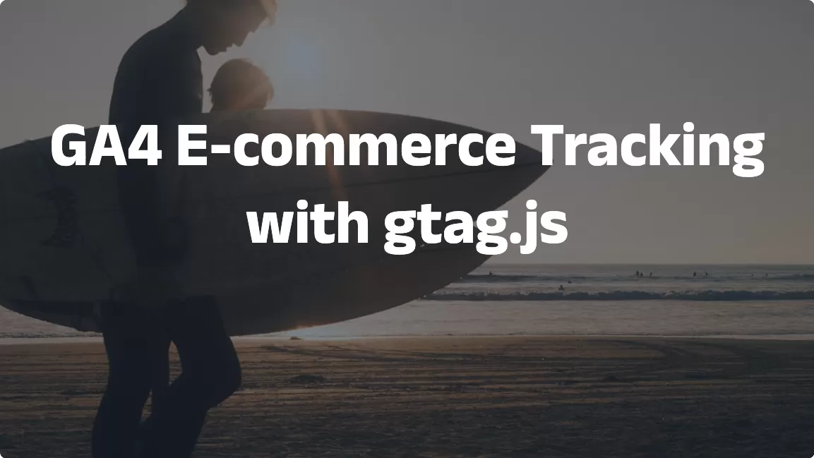 GA4 E-commerce Tracking with gtag.js