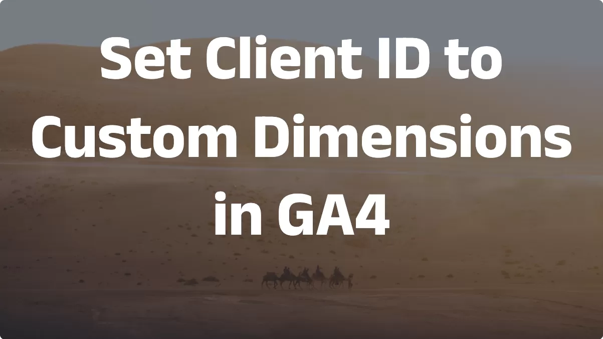Set Client ID to Custom Dimensions in GA4(2025)
