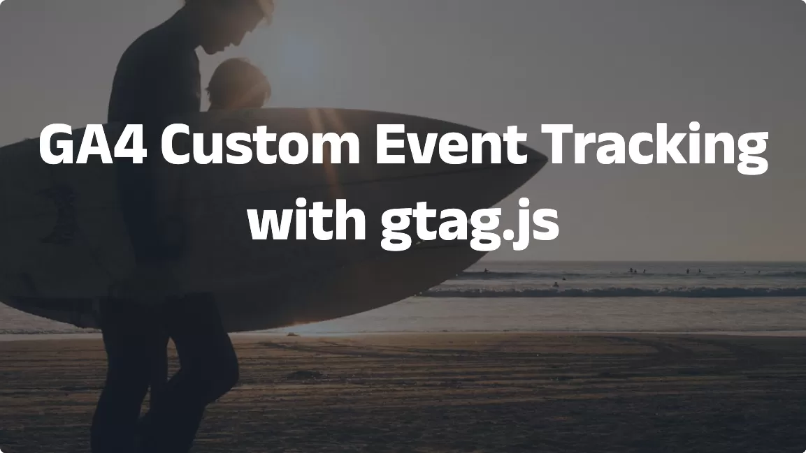 GA4 Custom Event Tracking with gtag.js