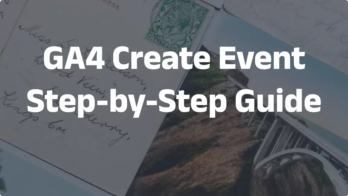 GA4 Create Event— Step-by-Step Guide