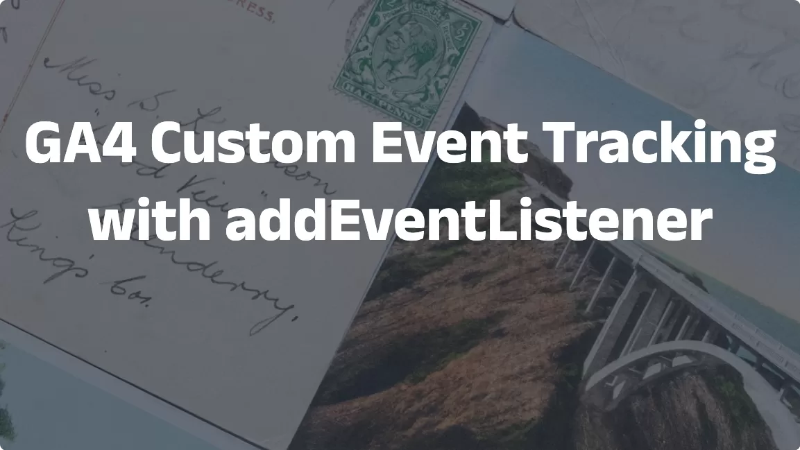 GA4 Custom Event Tracking with addEventListener