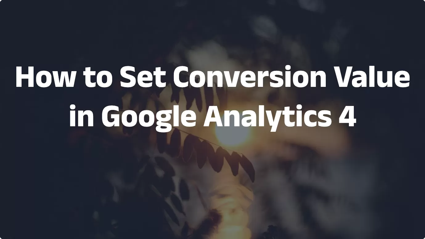 How to Set Conversion Value in Google Analytics 4