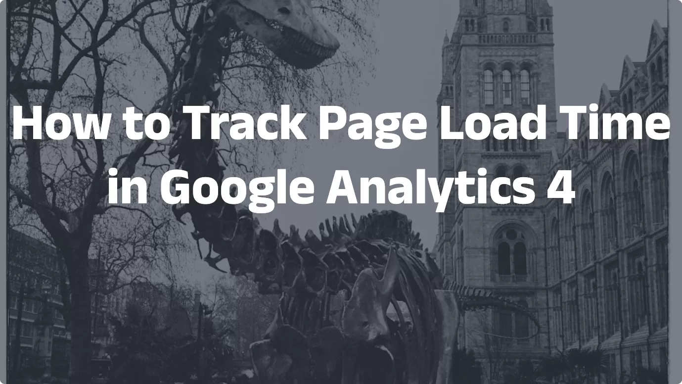How to Track Page Load Time in Google Analytics 4