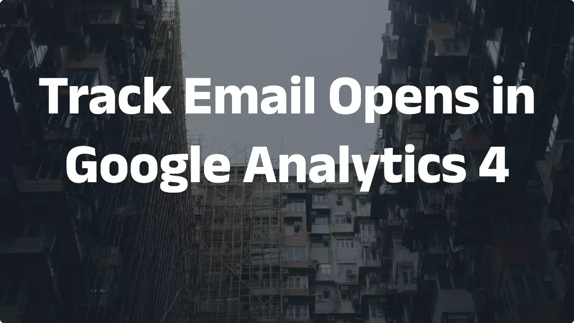 Track Email Opens in Google Analytics 4