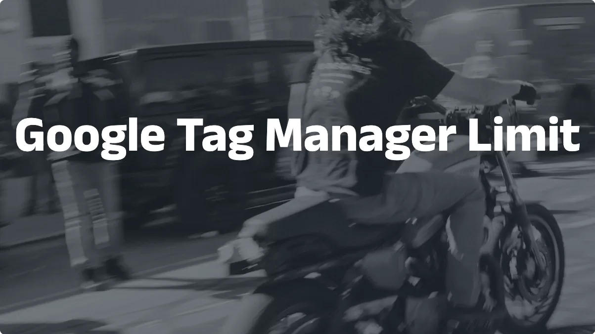Google Tag Manager Limit (2026)