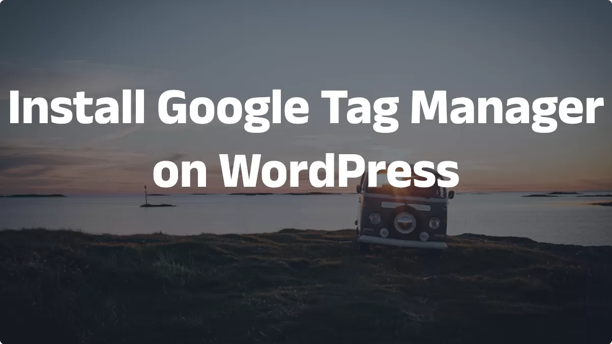 Install Google Tag Manager on WordPress