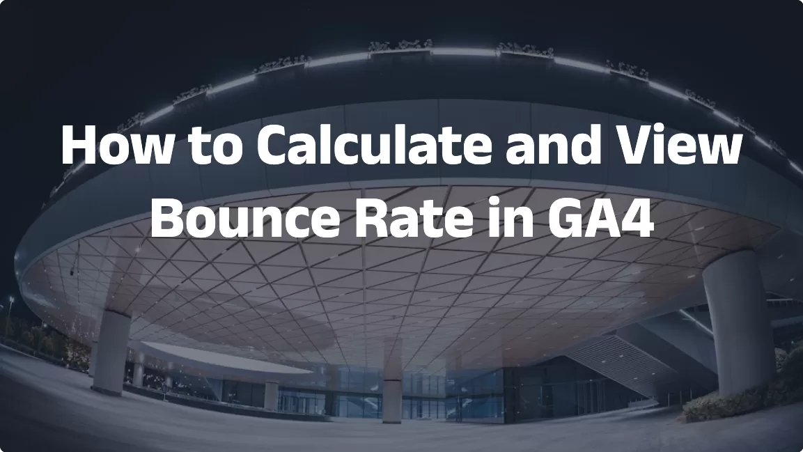 How to Calculate and View Bounce Rate in GA4