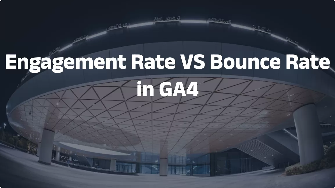 Engagement Rate VS Bounce Rate in GA4