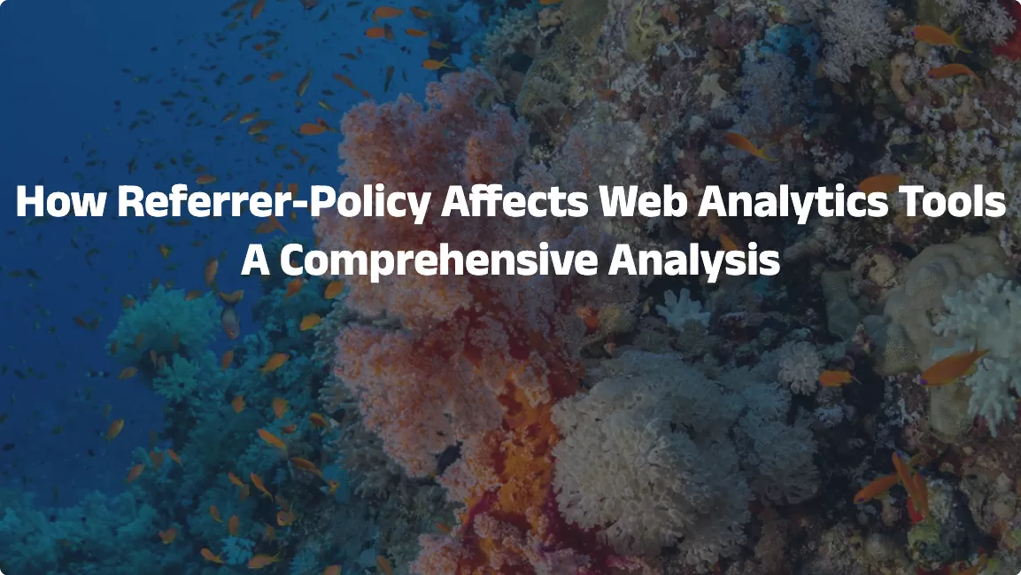 How Referrer-Policy Affects Web Analytics Tools: A Comprehensive Analysis