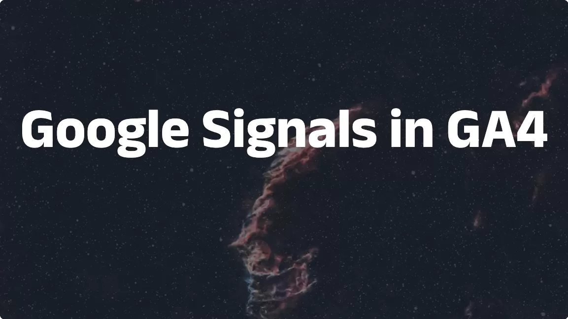 Google Signals in GA4: What Changed in 2026 (And What You Need to Do)
