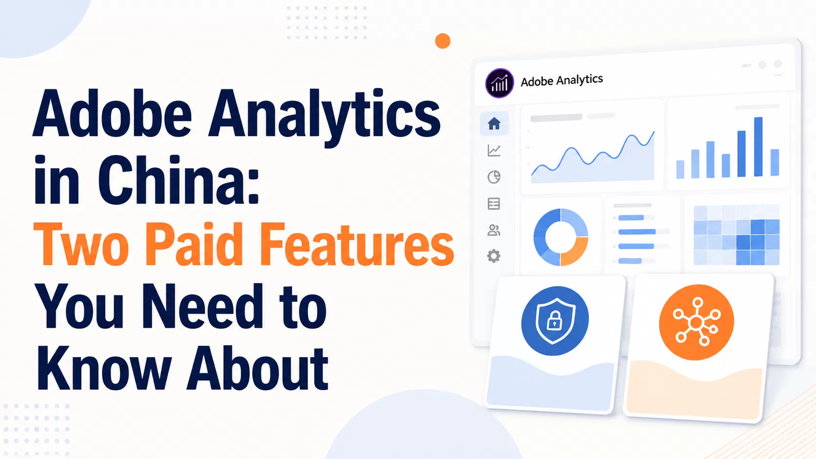 Adobe Analytics in China: Two Paid Features You Need to Know About