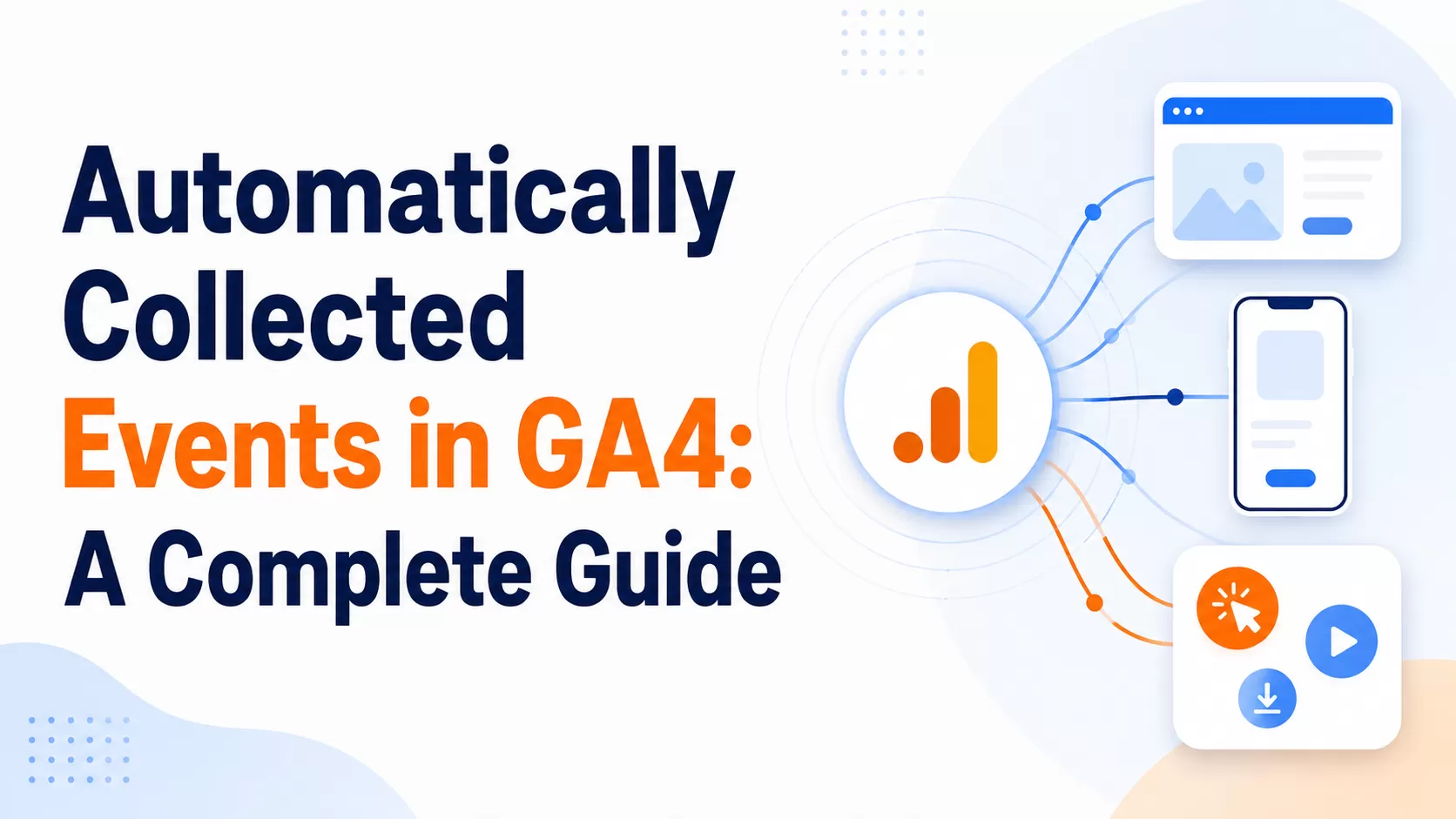 Automatically Collected Events in GA4: A Complete Guide