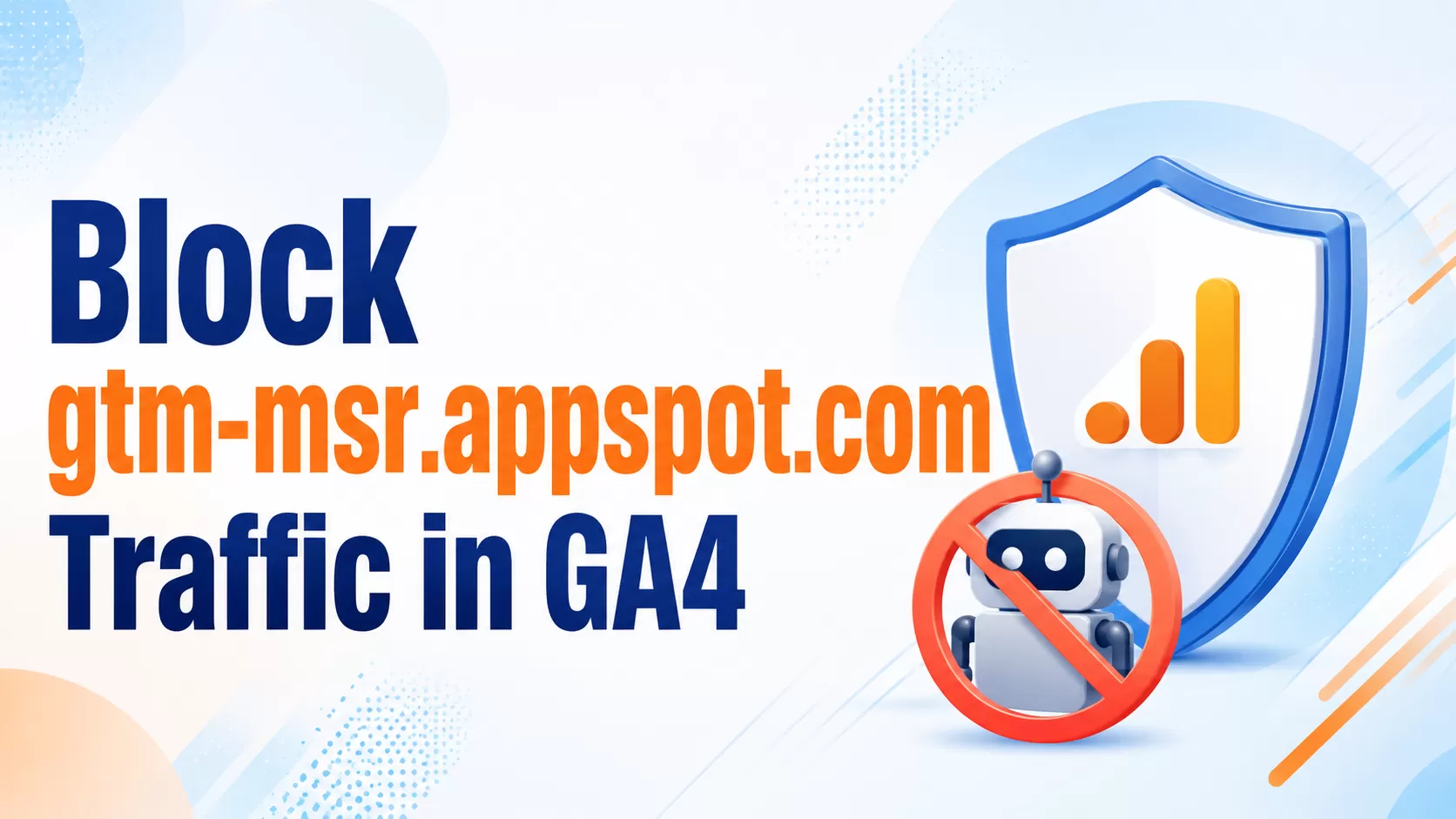 Block Traffic from gtm-msr.appspot.com on GA4