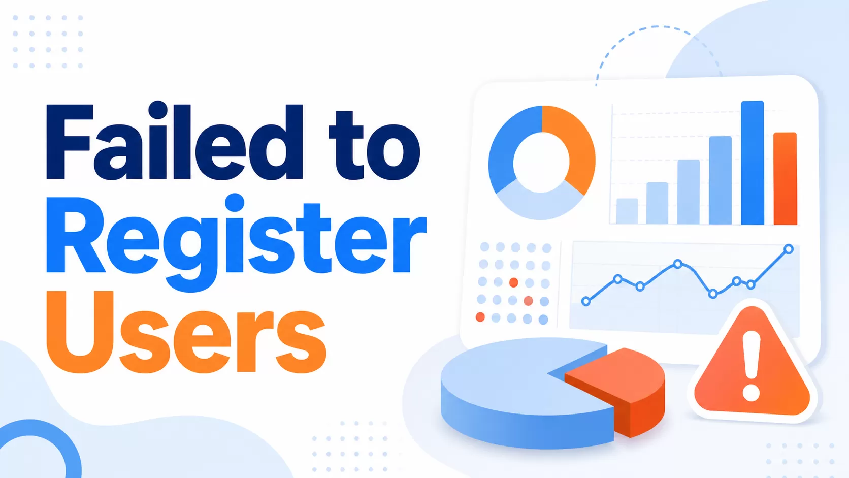 “Failed to Register Users” in GA4? Here Are the Reasons and Solutions