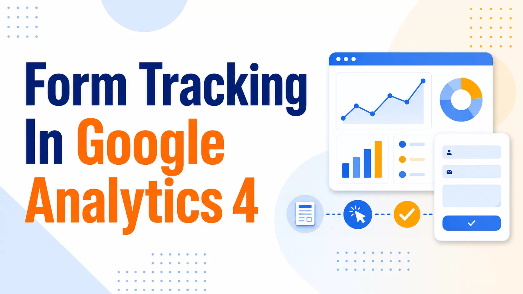 Form Tracking in GA4: 7 Methods Compared (And Which One to Use)