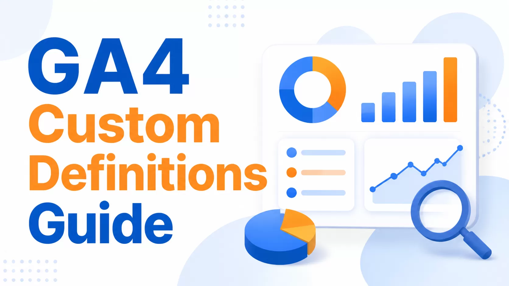 GA4 Custom Definitions: A Complete Guide