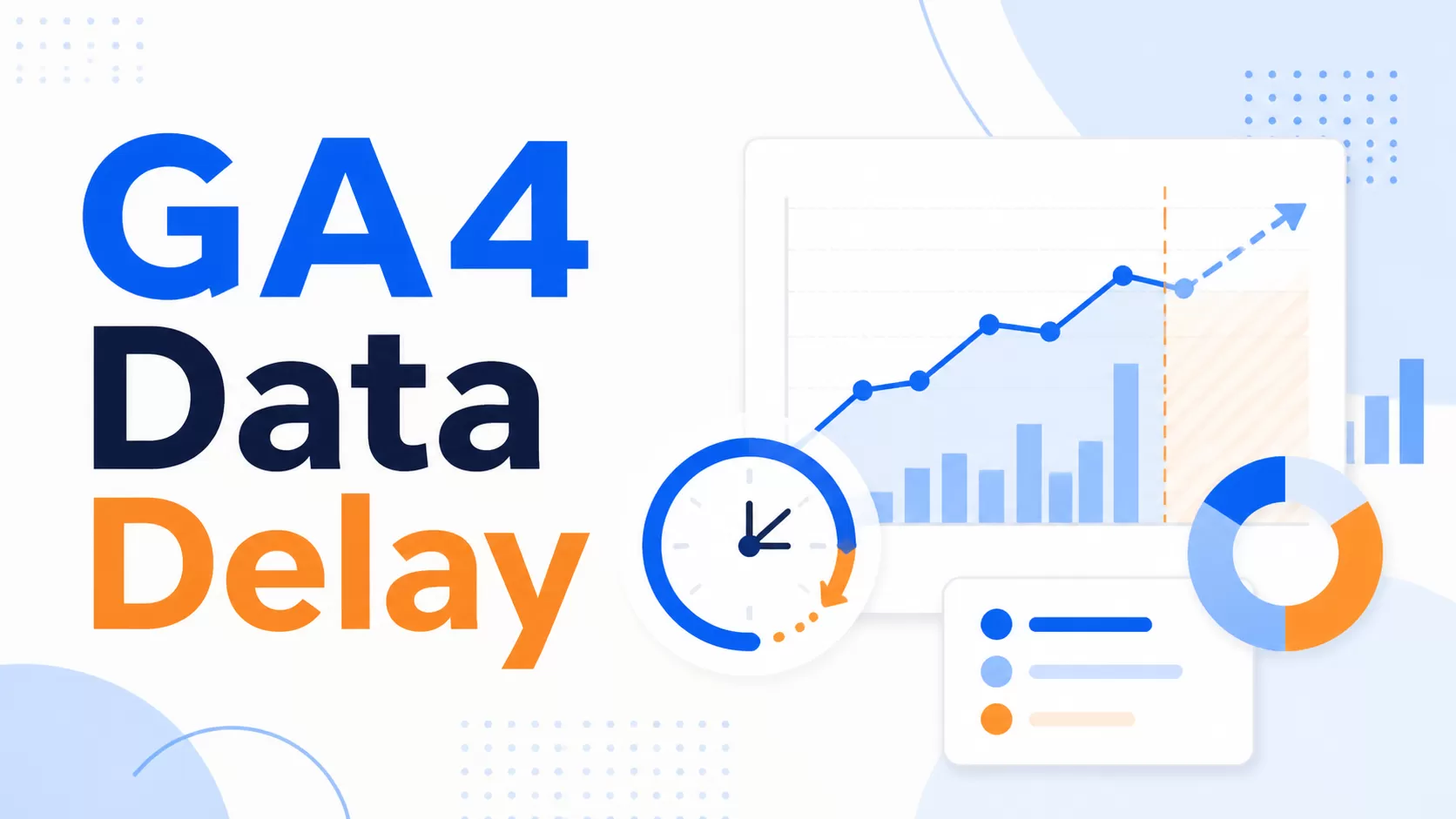 GA4 Data Delay: How Long It Really Takes