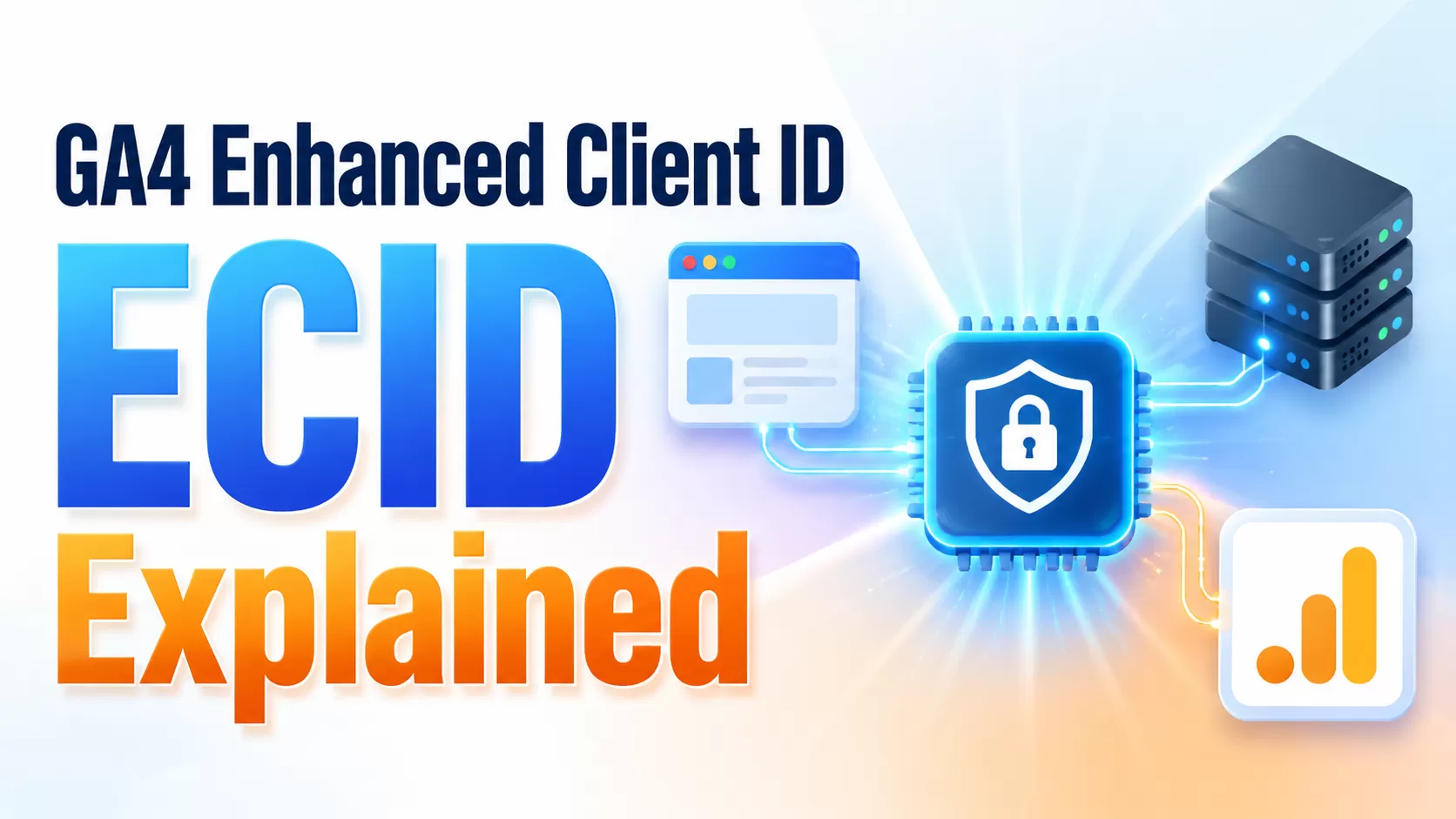 GA4 Enhanced Client ID (ECID): What It Is and How It Works