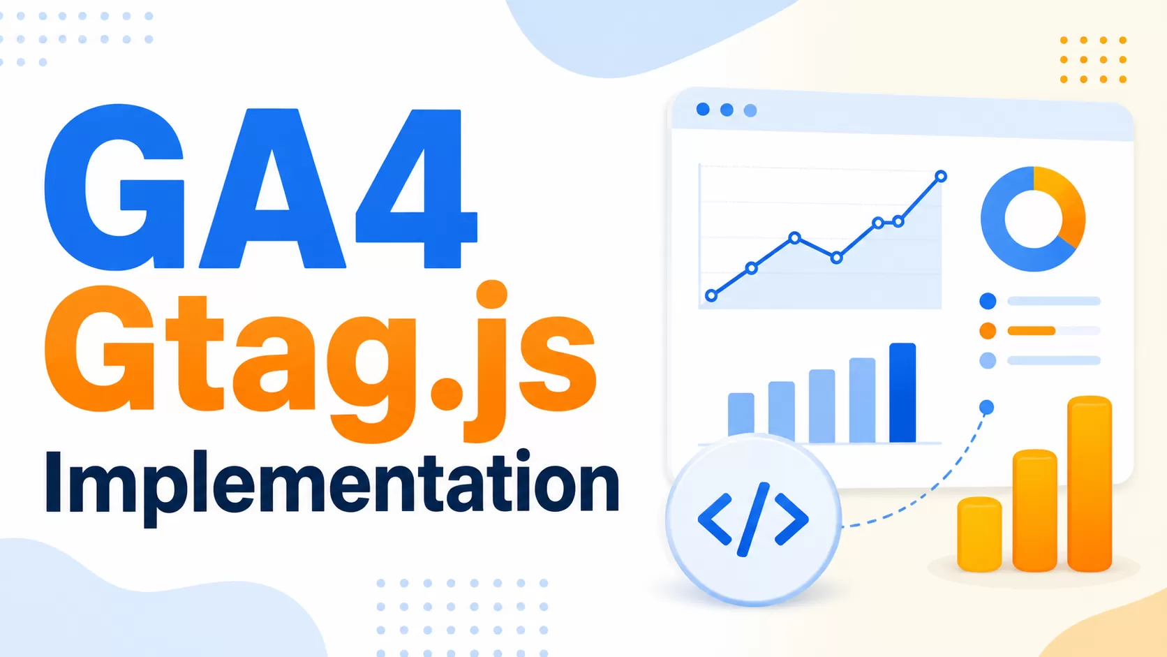 GA4 gtag.js Implementation: Setup, Events & Ecommerce Tracking