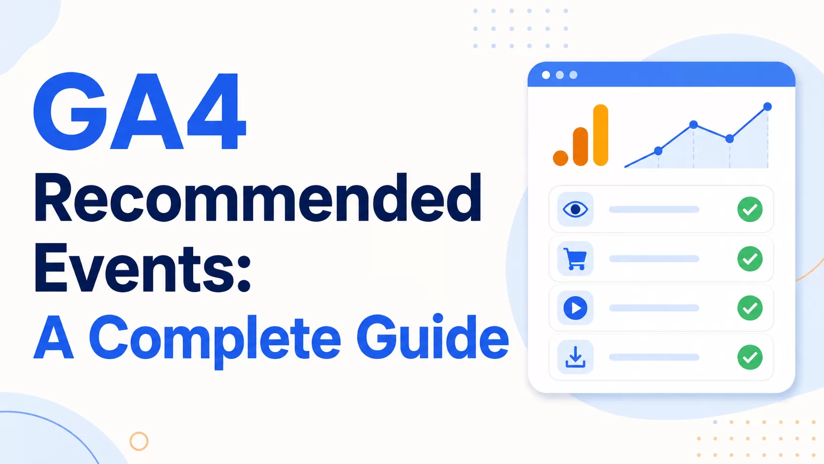 GA4 Recommended Events: A Complete Guide