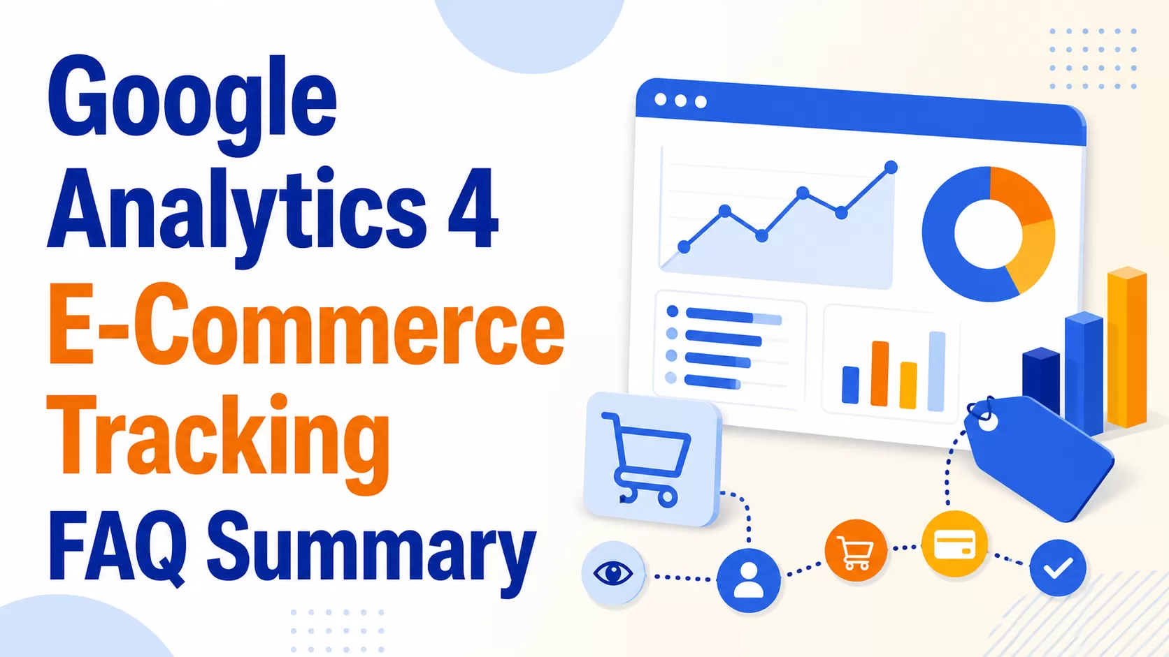 Google Analytics 4 Ecommerce Tracking FAQ Summary
