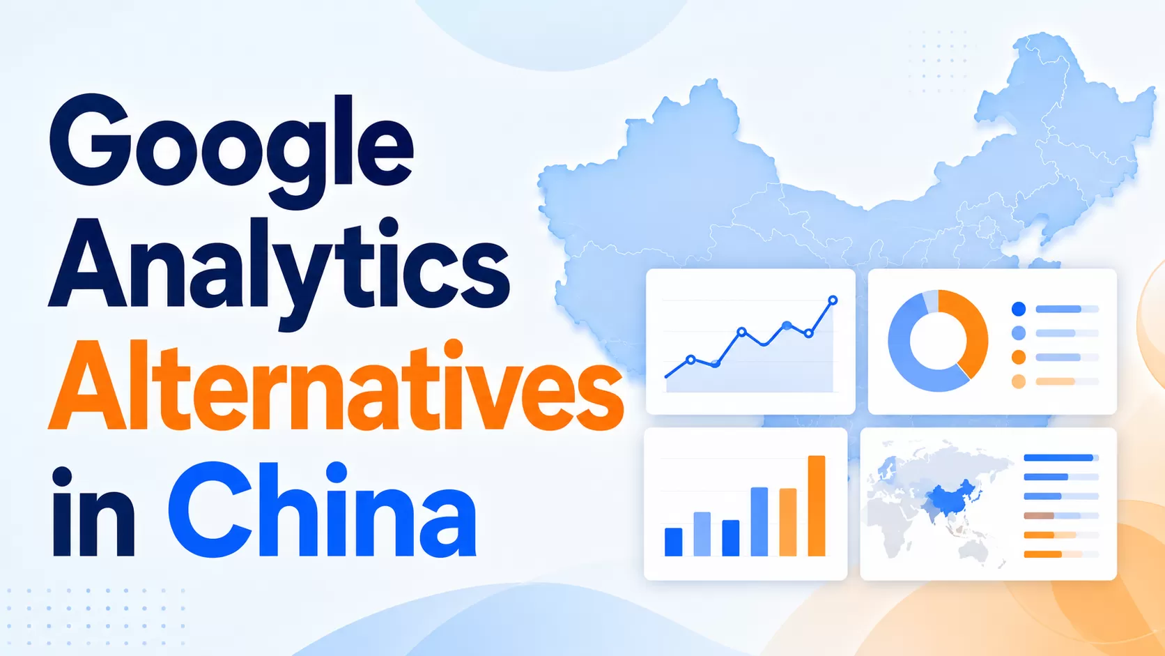 Google Analytics Alternatives in China: 4 Tools That Actually Work