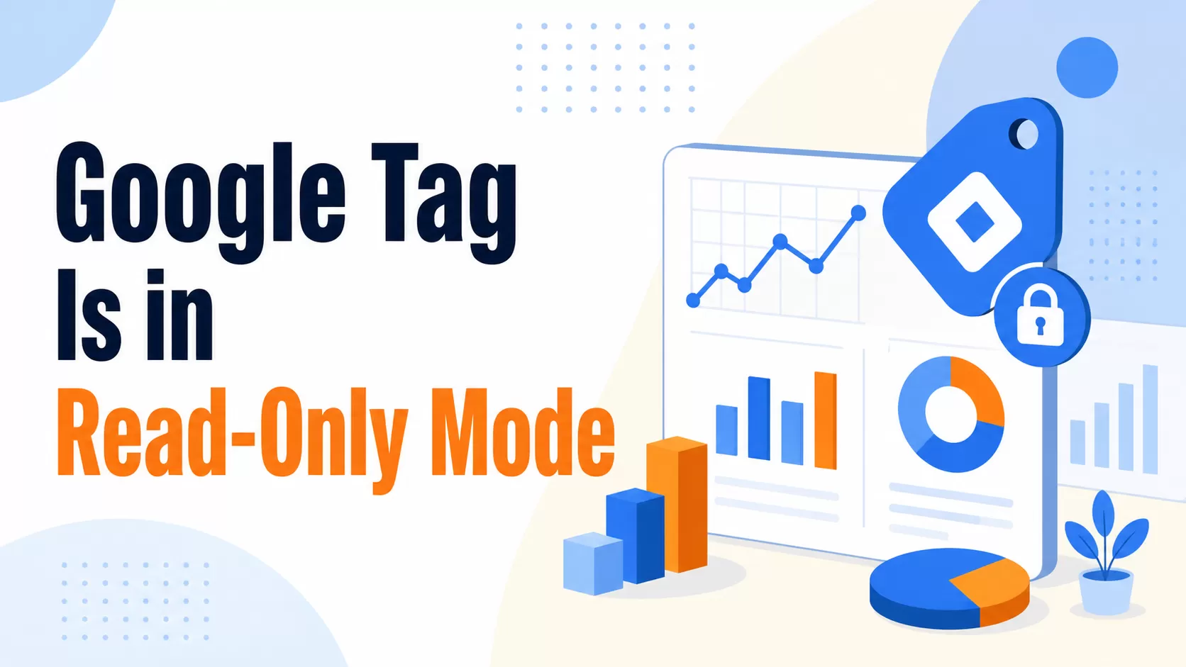 Google Tag Stuck in Read-Only Mode? Here’s How to Fix It