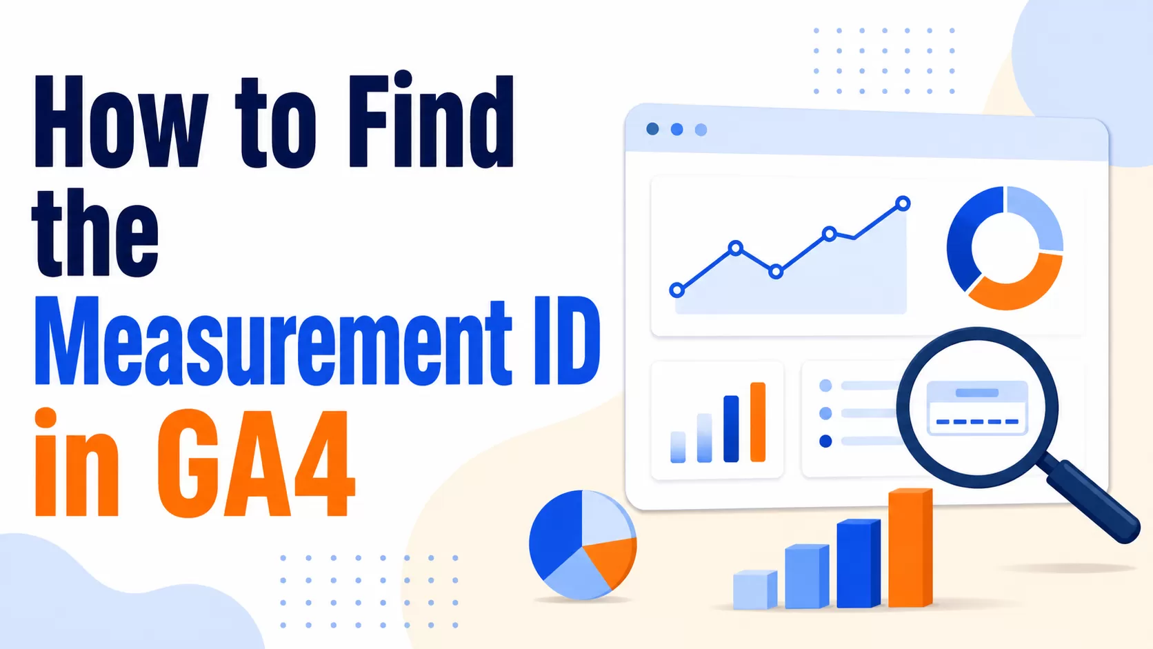 GA4 Measurement ID: What It Is and How to Find It (Complete Guide)