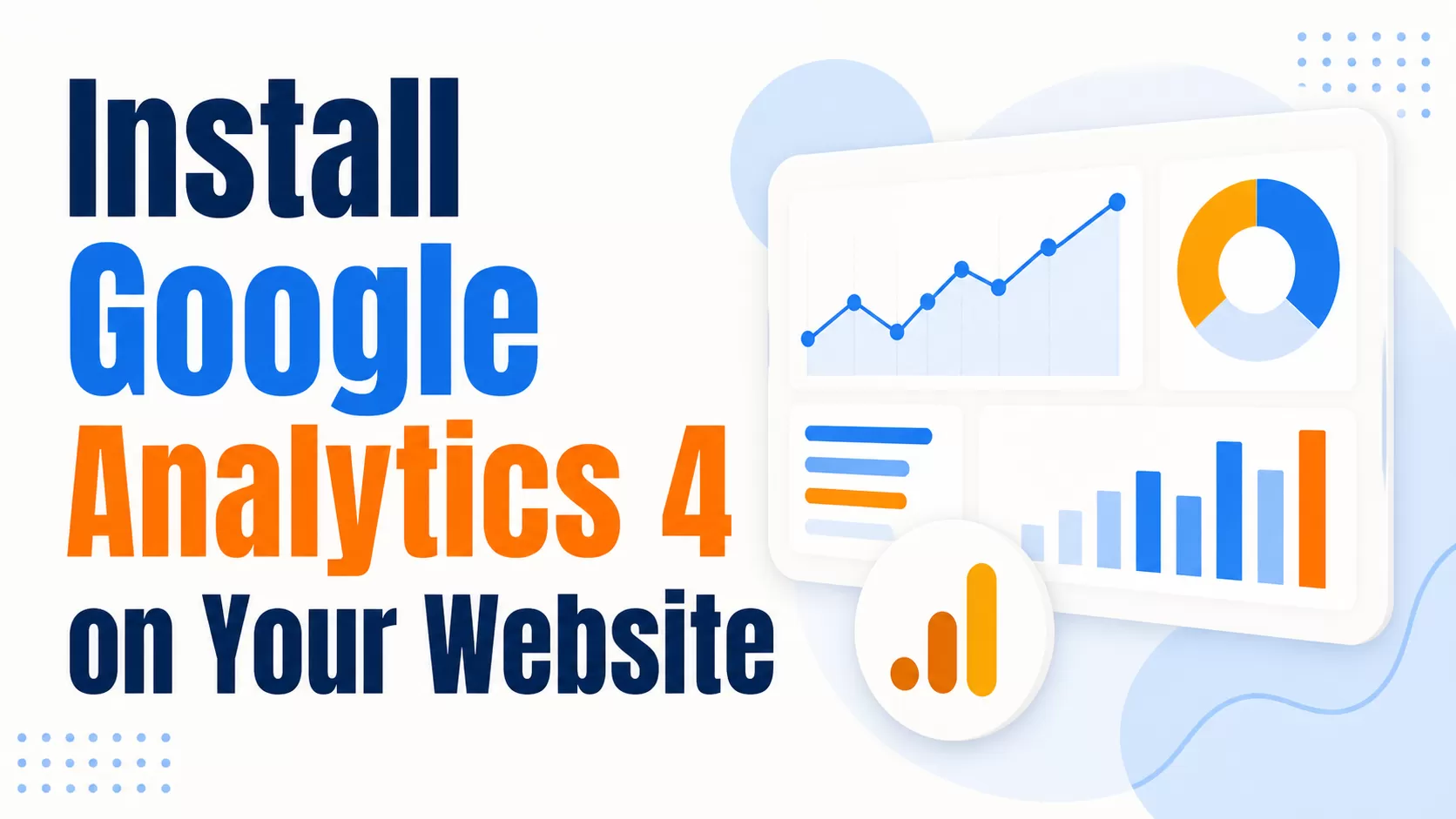 How to Install Google Analytics 4: 4 Methods Explained
