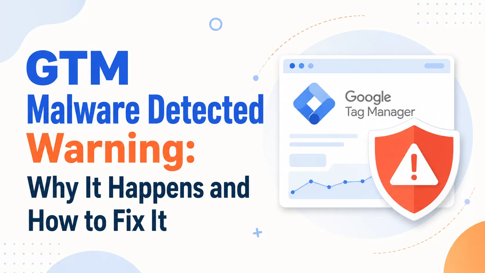 GTM Malware Detected Warning: Why It Happens and How to Fix It