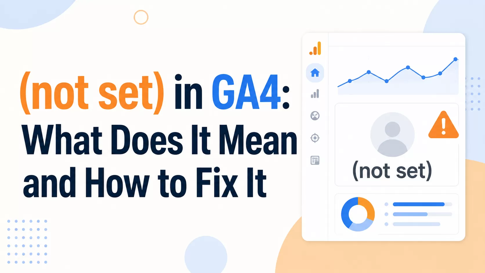 (not set) in GA4: What Does It Mean and How to Fix It
