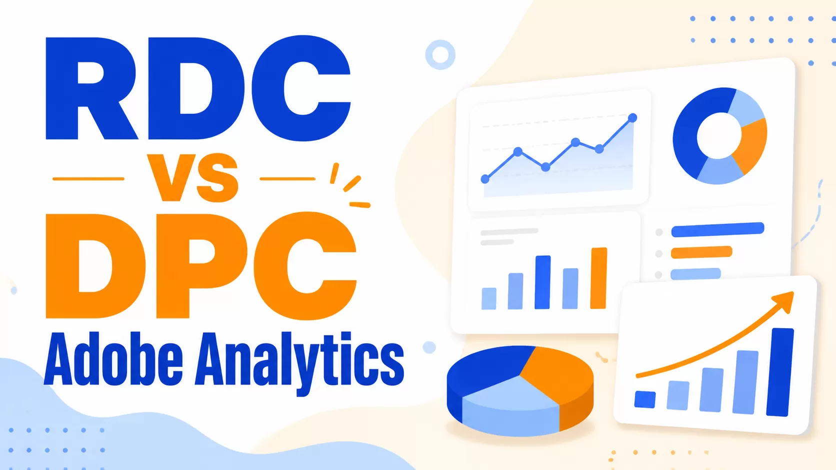 RDC vs DPC in Adobe Analytics: Data Collection vs Data Processing
