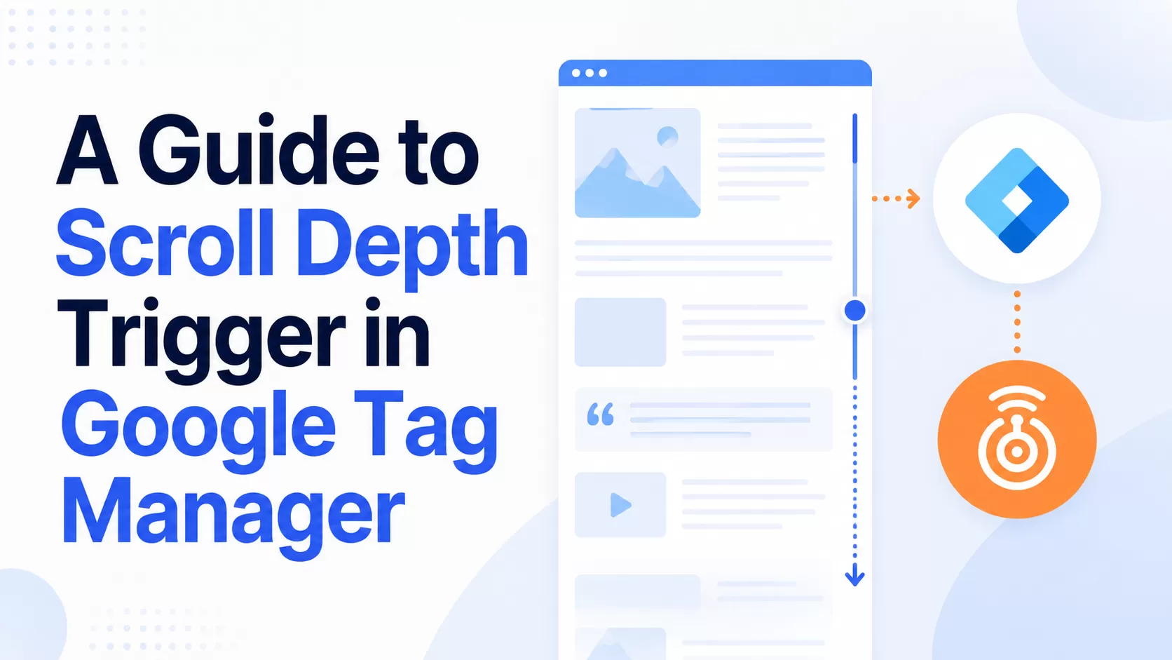 A Guide to Scroll Depth Trigger in Google Tag Manager