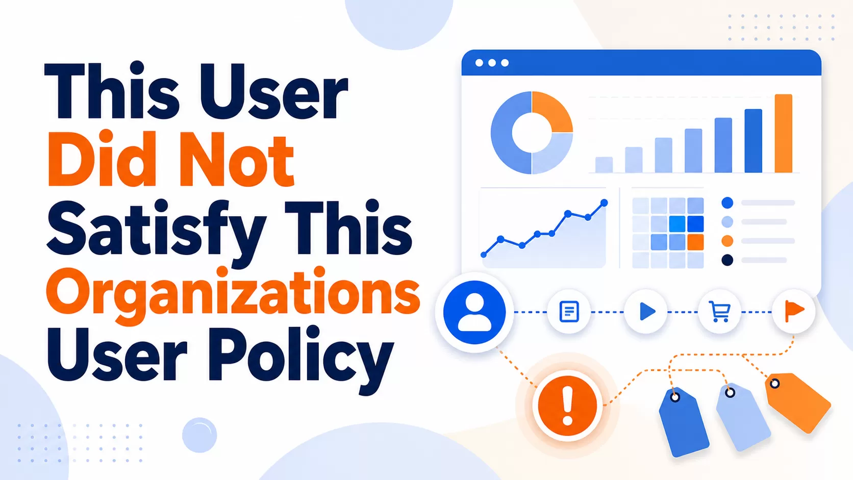 “This user did not satisfy this organization’s user policy” — GA4 Error Fix