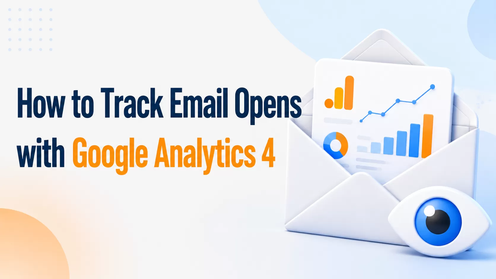 How to Track Email Opens with Google Analytics 4