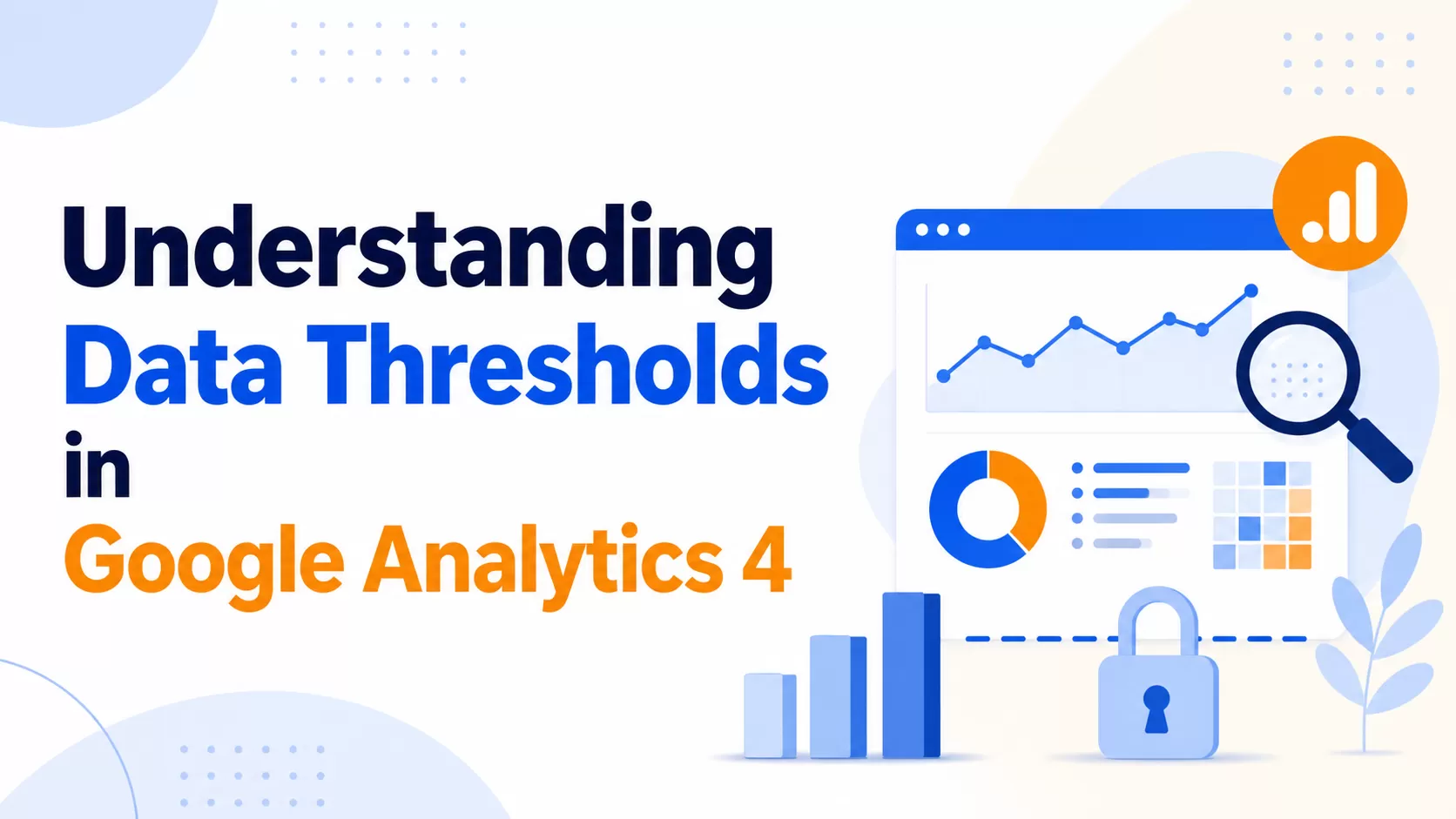 Understanding Data Thresholds in Google Analytics 4