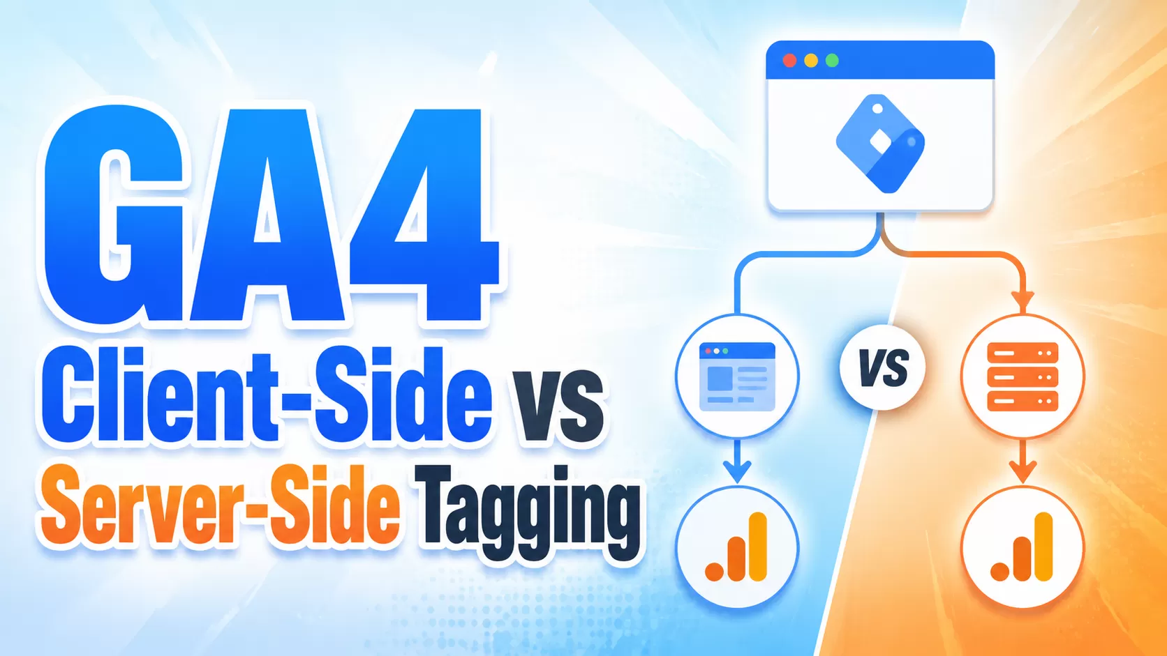 GA4 Client-Side vs Server-Side Tagging: Which One Should You Use?