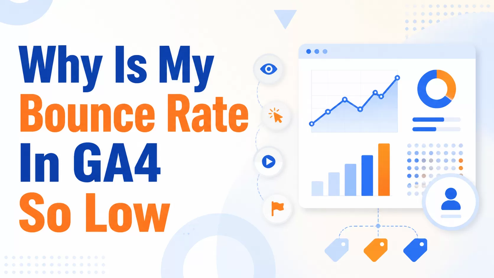 Why Is My GA4 Bounce Rate So Low? Two Things to Check