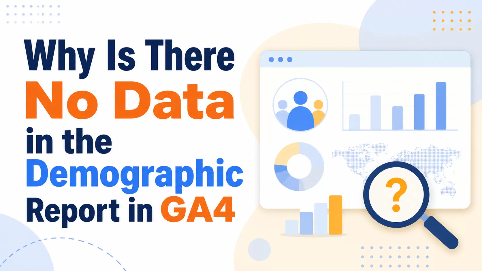 Why Is There No Data in the Demographic Report in GA4?